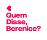Quem Disse, Berenice?